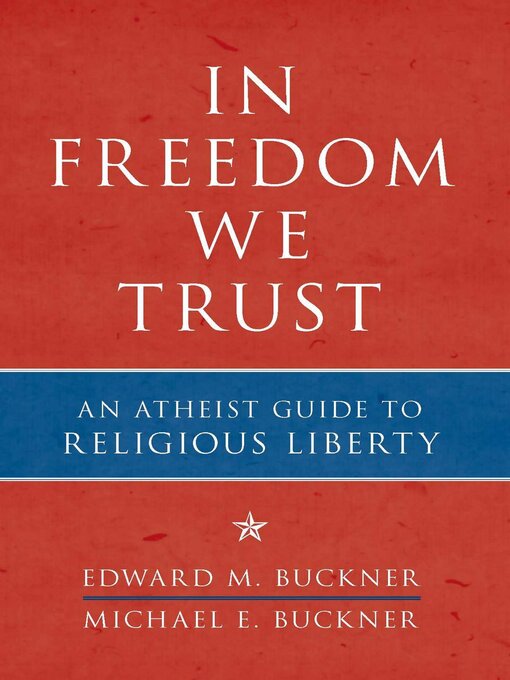 Title details for In Freedom We Trust by Edward M. Buckner - Available